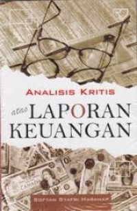 Image of Analisis Kritis Atas Laporan Keuangan / Sofyan Syafri Harahap