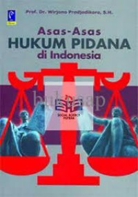 Image of Asas-Asas Hukum Pidana di Indonesia / Wirjono Prodjodikoro