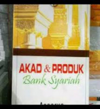 Image of Akad dan Produk Bank Syariah /Ascarya