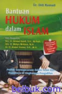 Image of Bantuan Hukum dalam Islam: Profesi Kepengacaraan dalam Islam dan Praktiknya di Lingkungan Pengadilan
