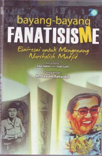 Image of Bayang-bayang Fanatisisme: Esai-esai untuk Mengenang Nurcholis Madjid