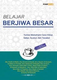 Image of Belajar berjiwa besar : tuntas memahami cara hidup sabar, syukur dan tawakal