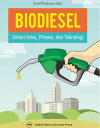 Image of Biodiesel : Bahan Baku, Proses, dan Teknologi / Arief Budiman