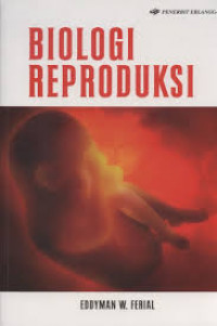Image of Biologi Reproduksi / Eddyman W Ferial