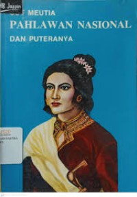 Image of Cut Meutia Pahlawan Nasional dan Puteranya / Ismail Yakub