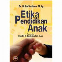 Image of Etika Pendidikan Anak / Ija Suntana