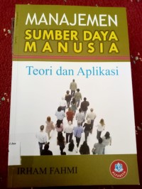Image of Manajemen Sumber Daya Manusia : Teori dan Aplikasi / Irham Fahmi