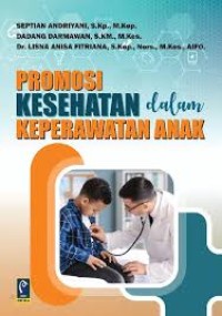 Image of Promosi Kesehatan dalam Keperawatan Anak / Septian Andriyani