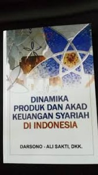 Image of Dinamika produk dan akad keuangan syariah di Indonesia / Darsono, dan Ali Sakti