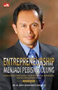 Image of Entrepreneurship menjadi pebisnis ulung, panduan bagi para pengusaha, calon pengusaha, mahasiswa, dan kalangan dunia usaha / Eddy Soeryanto Soegoto
