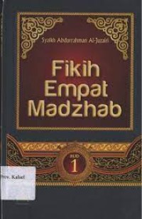 Image of Fikih Empat Madzhab : Jilid 1 / Syaikh Abdurrahman Al-Juzairi