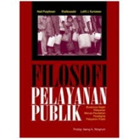 Image of Filosofi Pelayanan Publik: Buramnya Wajah Pelayanan Menuju Perubahan Paradigma Pelayanan Publik