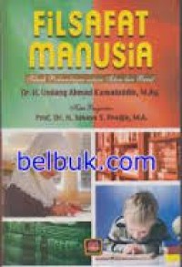 Image of Filsafat manusia: sebuah perbandingan antara Islam dan Barat / Undang Ahmad Kamaluddin
