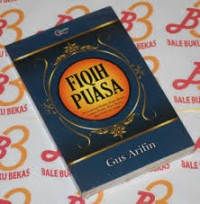 Image of Fiqih Puasa : Memahami Puasa, Ramadhan, Zakat Fitrah, Hari Raya, dan Halal bi Halal / Gus Arifin