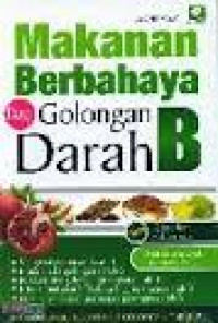 Image of Makanan Berbahaya bagi Golongan Darah B / Lilis Hernayati