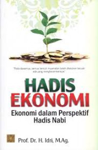 Image of Hadis Ekonomi: ekonomi dalam perspektif Hadis Nabi / Idri