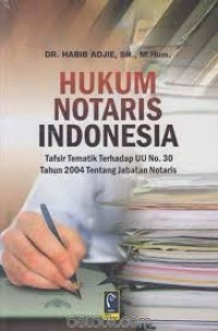 Image of Hukum Notaris Indonesia : Tafsir Tematik Terhadap UU No. 30 Tahun 2004 Tentang Jabatan Notaris / Habib Adjie
