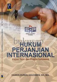 Image of Hukum Perjanjian Internasional : Kajian Teori dan Praktik Indonesia / Damos Dumoli Agusman