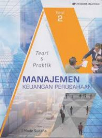 Image of Manajemen Keuangan Perusahaan : Teori dan Praktik / I Made Sudana