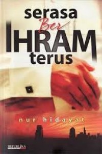 Image of Serasa Berihram Terus / Nur Hidayat