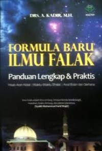 Image of Formula Baru Ilmu Falak: panduan lengkap dan praktis / A. Kadir