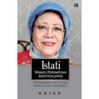 Image of Istati ; Wangi Perempuan Multitalenta / Anjar