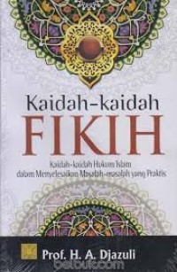 Image of Kaidah-kaidah Fikih : Kaidah-kaidah Hukum Islam dalam Menyelesaikan Masalah-masalah yang Praktis /  A. Djazuli