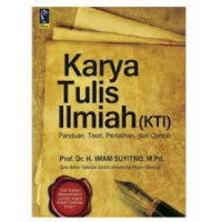 Image of Karya Tulis Ilmiah (KTI) : Panduan, Teori, Perlatihan, dan Contoh / Imam Suyitno