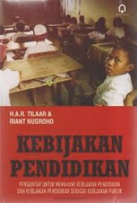 Image of Kebijakan Pendidikan: Pengantar untuk Memahami Kebijakan Pendidikan dan Kebijakan Pendidikan sebagai Kebijakan Publik