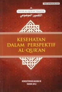 Image of Kesehatan dalam Perspektif Al-Qur'an : Tafsir Al-Qur'an Tematik Seri 5 / Lajnah Pentashihan Mushaf al-Qur'an