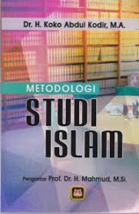 Image of Metodologi Studi Islam / Koko Abdul Kodir