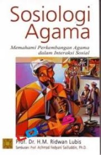 Image of Sosiologi Agama : Memahami Perkembangan Agama dalam Interaksi Sosial / M. Ridwan Lubis