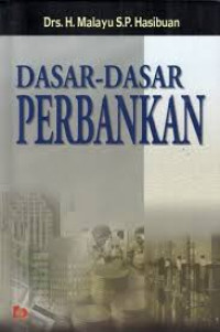 Image of Dasar-Dasar Perbankan / Malayu S.P. Hasibuan
