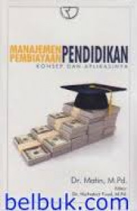 Image of Manajemen Pembiayaan Pendidikan : Konsep dan Aplikasinya / Matin