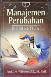 Image of Manajemen Perubahan (Edisi Ketiga) / Wibowo