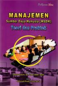 Image of Manajemen Sumber Daya Manusia (MSDM) Teori dan Praktek / Sofyan Hakim