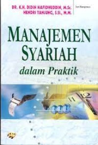 Image of Manajemen Syariah dalam praktik / Didin Hafidhuddin;Hendri Tanjung