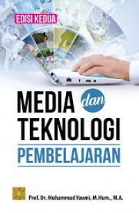Image of Media dan Teknologi Pembelajaran Edisi Kedua / Muhammad Yaumi