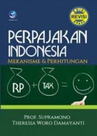 Image of Perpajakan Indonesia : Mekanisme dan Perhitungan / Supramono