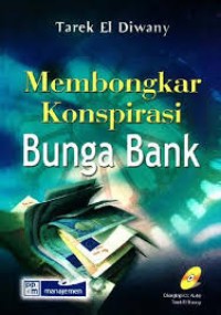 Image of Membongkar Konspirasi bunga bank / Tarek El Diwany
