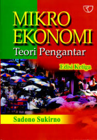 Image of Mikro Ekonomi : Teori Pengantar / Sadono Sukirno