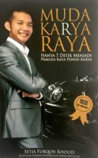Image of Muda karya raya : hanya 7 detik menjadi pemuda karya penuh karya. / Setia Furqon Khalid