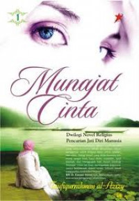 Image of Munajat Cinta 1 (Dwilogi Novel Religius Pencarian Jati Diri Manusia / 	Taufiqurrahman al-Azizy