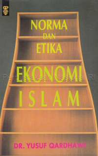 Image of Norma dan Etika Ekonomi Islam / Yusuf Qardhawi