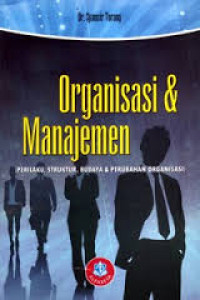 Image of Organisasi dan Manajemen : Perilaku, Struktur, Budaya dan Perubahan Organisasi / Syamsir Torang