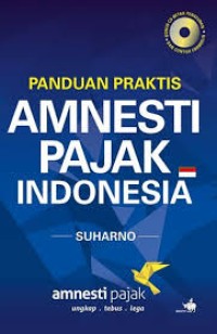Image of Panduan Praktis Amnesti Pajak Indonesia / Suharno