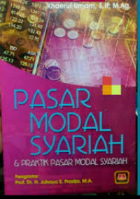 Image of Pasar Modal Syariah dan Praktik Pasar Modal Syariah / Khaerul Umam