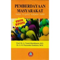 Image of Pemberdayaan Masyarakat : dalam perspektif kebijakan publik / Totok Mardikanto, Poerwoko Soebianto