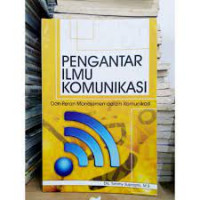 Image of Pengantar Ilmu Komunikasi : dan Peran Manajemen dalam Komunikasi / Tommy Suprapto