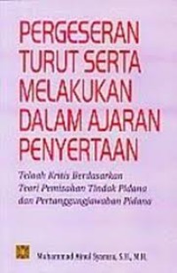 Image of Pergeseran Turut Serta Melakukan Dalam Ajaran Penyertaan 